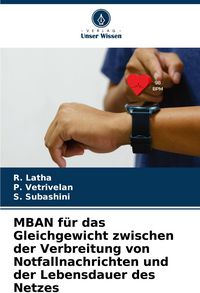 Produktbild: MBAN f&uuml;r das Gleichgewicht zwischen der Verbreitung von Notfallnachrichten und der Lebensdauer des Netzes