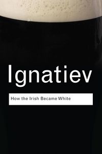 Produktbild: How the Irish Became White