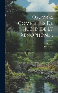 Produktbild: Oeuvres Compl&egrave;tes De Thucidide Et X&eacute;nophon......