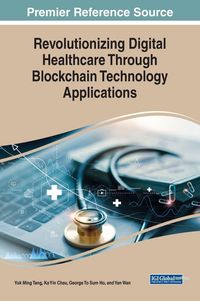 Produktbild: Revolutionizing Digital Healthcare Through Blockchain Technology Applications