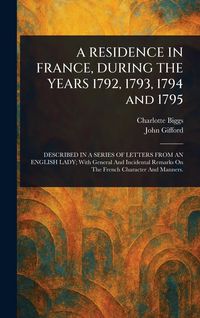 Produktbild: A RESIDENCE IN FRANCE, DURING THE YEARS 1792, 1793, 1794 and 1795