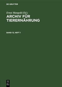 Produktbild: Archiv f&uuml;r Tierern&auml;hrung. Band 13, Heft 1