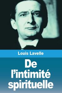 Produktbild: De l'intimit&eacute; spirituelle