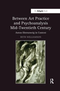 Produktbild: Williamson, B: Between Art Practice and Psychoanalysis Mid-T