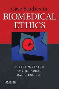 Produktbild: Case Studies in Biomedical Ethics: Decision-Making, Principles, and Cases