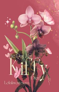 Produktbild: The Day My Kiffy Died