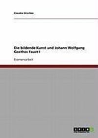 Produktbild: Die bildende Kunst und Johann Wolfgang Goethes Faust I