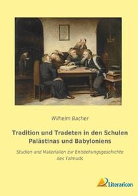 Produktbild: Tradition und Tradeten in den Schulen Pal&auml;stinas und Babyloniens