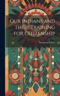 Produktbild: Our Indians and Their Training for Citizenship