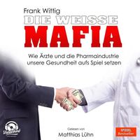 Produktbild: Wittig, F: Die wei&szlig;e Mafia