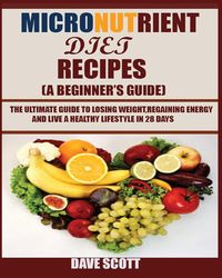 Produktbild: Micronutrient Diet Recipes (A Beginner's Guide)