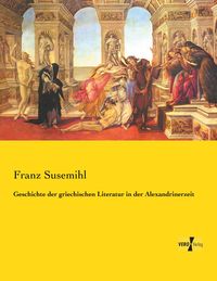 Produktbild: Geschichte der griechischen Literatur in der Alexandrinerzeit