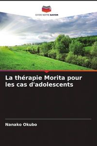 Produktbild: La th&eacute;rapie Morita pour les cas d'adolescents