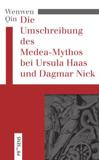 Bild vom Artikel Die Umschreibung des Medea-Mythos bei Ursula Haas und Dagmar Nick vom Autor Wenwen Qin