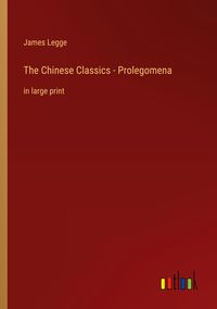 Produktbild: The Chinese Classics - Prolegomena