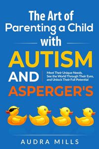 Produktbild: The Art of Parenting a Child with Autism and Asperger's