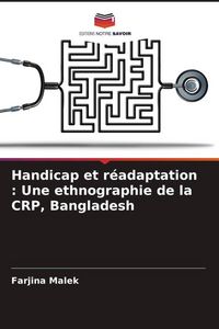 Produktbild: Handicap et r&eacute;adaptation : Une ethnographie de la CRP, Bangladesh