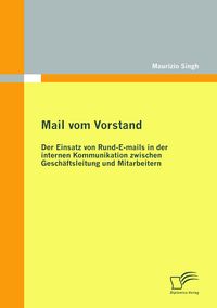 Produktbild: Mail vom Vorstand: Der Einsatz von Rund-E-mails in der internen Kommunikation zwischen Gesch&auml;ftsleitung und Mitarbeitern