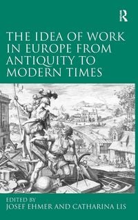 Produktbild: The Idea of Work in Europe from Antiquity to Modern Times