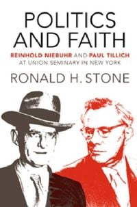 Produktbild: \Politics and Faith: \Reinhold Niebuhr and Paul Tillich at Union Seminary in New York