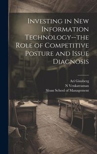 Produktbild: Investing in new Information Technology--the Role of Competitive Posture and Issue Diagnosis