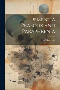 Produktbild: Dementia Praecox and Paraphrenia