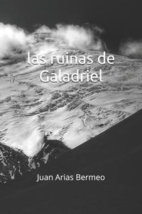 Bild vom Artikel Las Ruinas de Galadriel vom Autor Juan Arias Bermeo