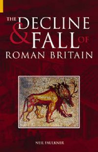 Produktbild: Faulkner, N: Decline and Fall of Roman Britain