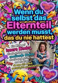 Produktbild: Wenn du selbst das Elternteil werden musst, das du nie hattest