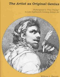 Produktbild: The Artist as Original Genius: Shakespeare's "Fine Frenzy" in Late-Eighteenth-Century British Art