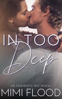 Produktbild: In Too Deep (Oakwhite Bay, #2)