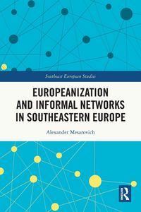 Produktbild: Europeanization and Informal Networks in Southeastern Europe