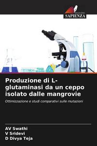 Produktbild: Produzione di L-glutaminasi da un ceppo isolato dalle mangrovie