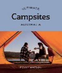 Produktbild: Watson, P: Ultimate Campsites: Australia
