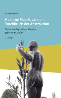 Produktbild: Moderne Plastik vor dem Durchbruch der Abstraktion