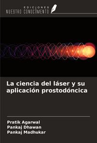 Produktbild: La ciencia del l&aacute;ser y su aplicaci&oacute;n prostod&oacute;ncica