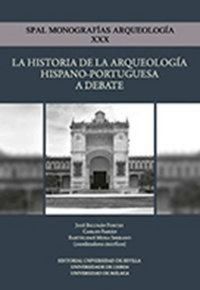 Produktbild: La historia de la arqueolog&iacute;a hispano-portuguesa a debate