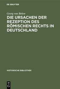 Produktbild: Die Ursachen der Rezeption des R&ouml;mischen Rechts in Deutschland