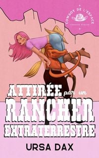 Produktbild: Attir&eacute;e par un rancher extraterrestre (Cowboy de l'espace cherche &eacute;pouse, #2)