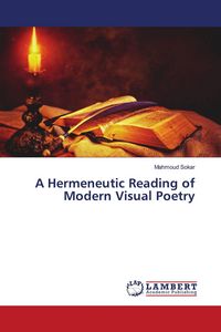 Produktbild: A Hermeneutic Reading of Modern Visual Poetry