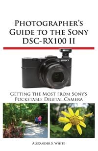 Produktbild: Photographer's Guide to the Sony Dsc-Rx100 II