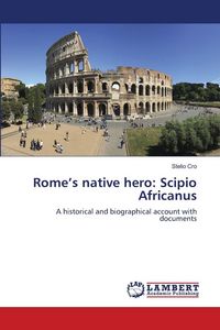 Produktbild: Rome's native hero: Scipio Africanus