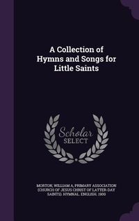 Produktbild: A Collection of Hymns and Songs for Little Saints