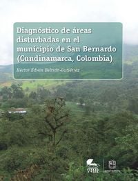 Produktbild: Diagn&oacute;stico de &aacute;reas disturbadas en el municipio de San Bernardo (Cundinamarca, Colombia)