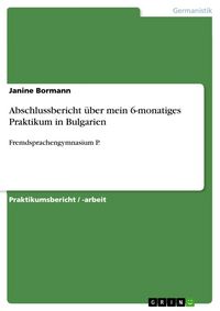 Produktbild: Abschlussbericht &uuml;ber mein 6-monatiges Praktikum in Bulgarien