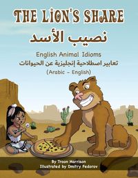 Produktbild: The Lion's Share - English Animal Idioms (Arabic-English)