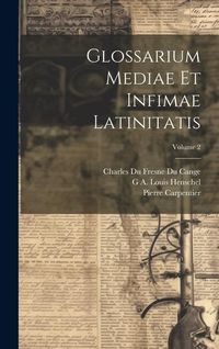 Produktbild: Glossarium Mediae Et Infimae Latinitatis; Volume 2