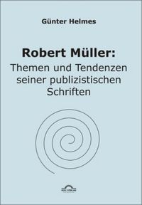 Produktbild: Robert M&uuml;ller: Themen u. Tendenzen seiner publizistischen Schriften
