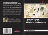 Produktbild: The attraction of education - factors influencing student choice