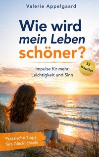 Produktbild: Wie wird mein Leben sch&ouml;ner?